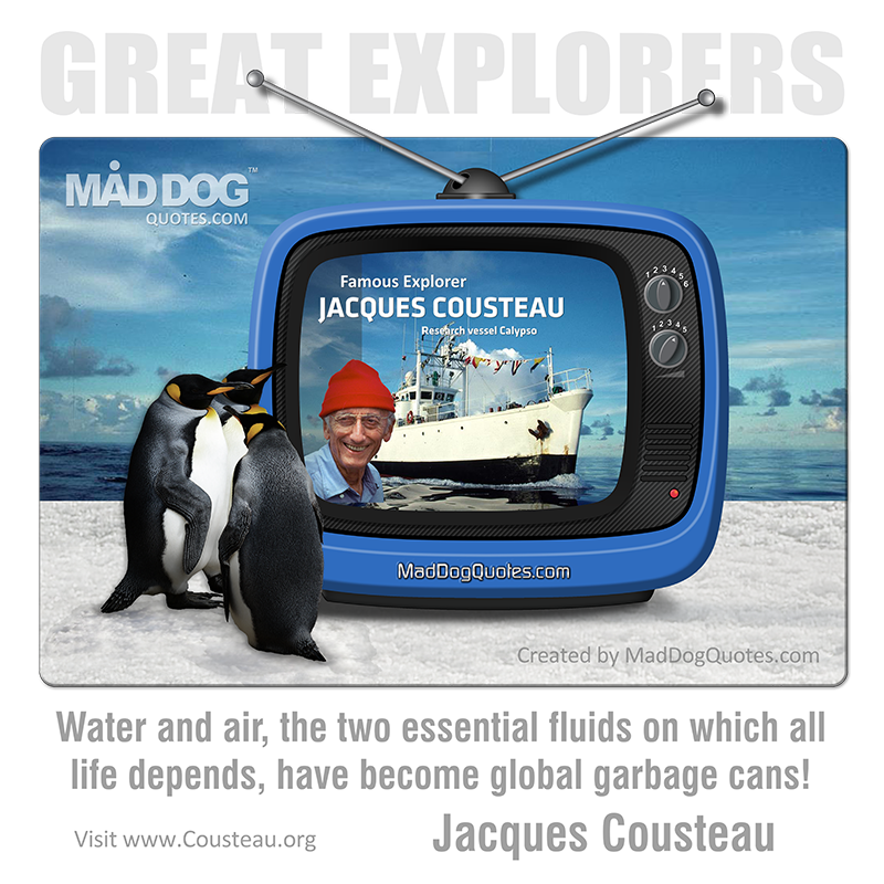 Quote_Jacques_Cousteau_-_Polution_on_MadDogQuotes.com